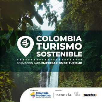 Convocatoria: Colombia Turismo Sostenible, formación para empresarios de turismo